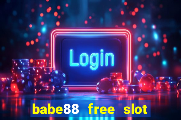 babe88 free slot online games