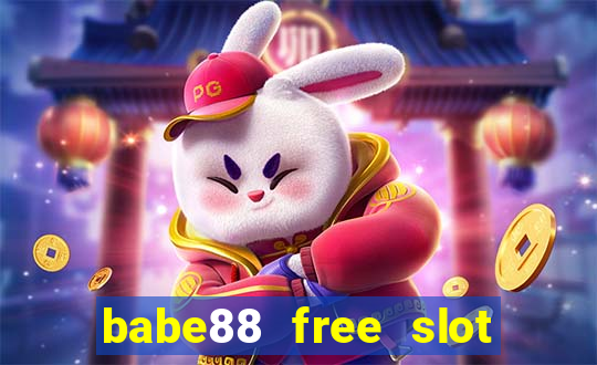 babe88 free slot online games