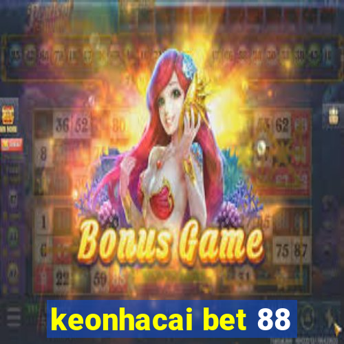 keonhacai bet 88