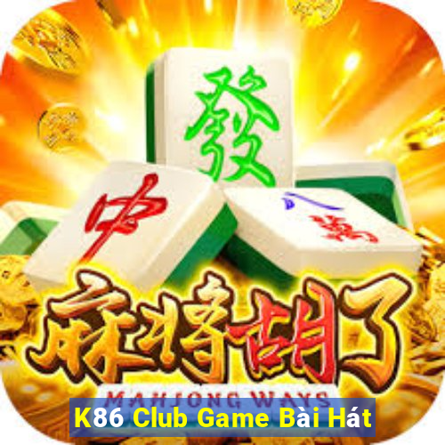 K86 Club Game Bài Hát