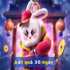 kết quả 30 ngày