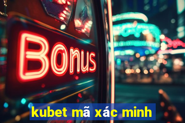 kubet mã xác minh