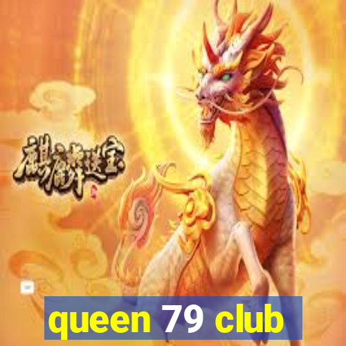 queen 79 club