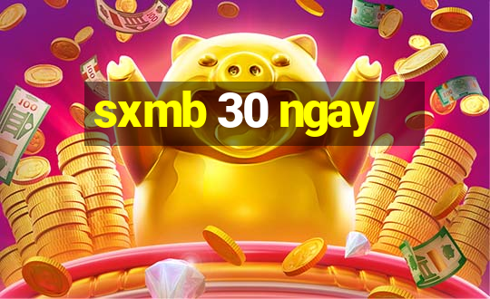 sxmb 30 ngay