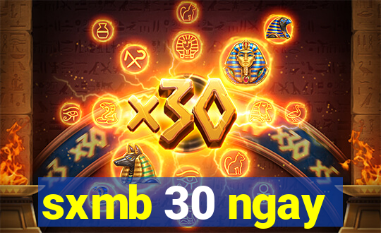 sxmb 30 ngay