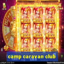 camp caravan club