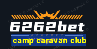 camp caravan club