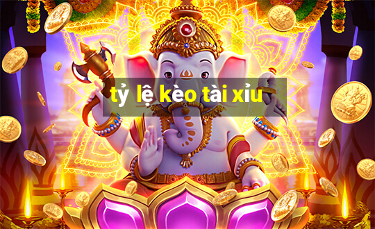 tỷ lệ kèo tài xỉu