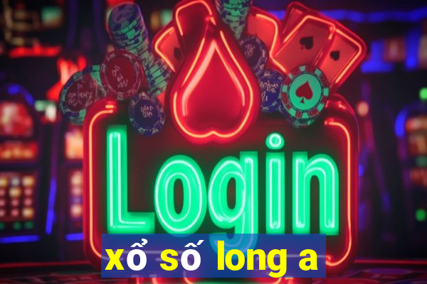 xổ số long a