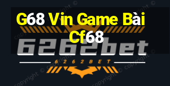 G68 Vin Game Bài Cf68