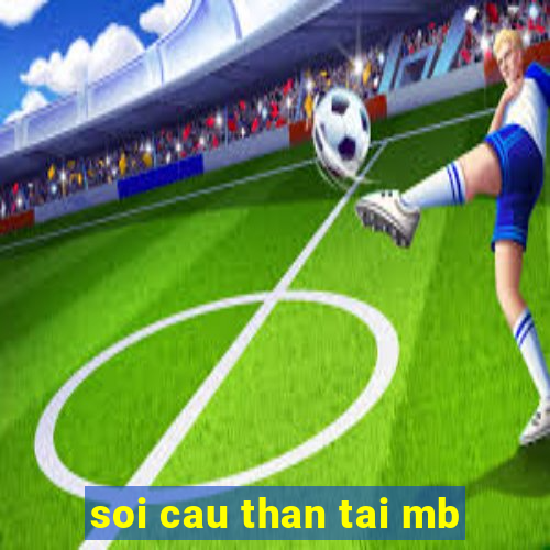 soi cau than tai mb