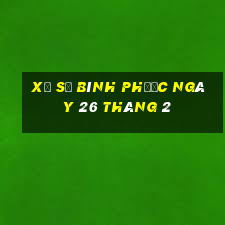 xổ số bình phước ngày 26 tháng 2