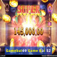 Gamebai69 Game Bài 52