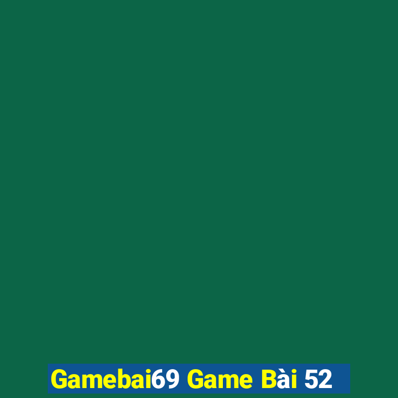 Gamebai69 Game Bài 52