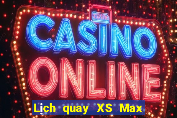 Lịch quay XS Max 4D ngày 1