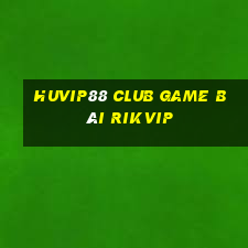 Huvip88 Club Game Bài Rikvip