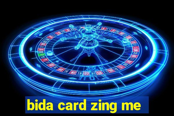 bida card zing me