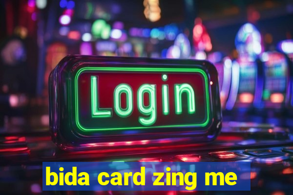 bida card zing me