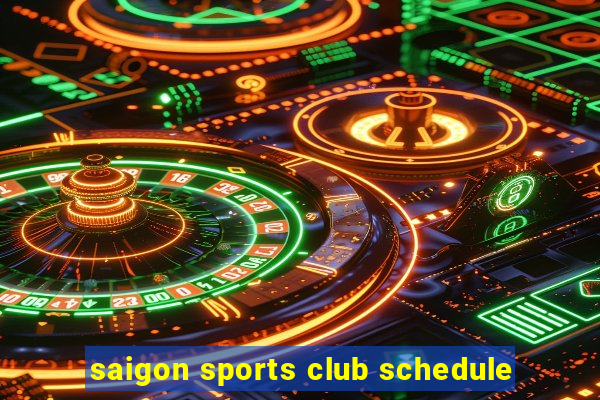 saigon sports club schedule