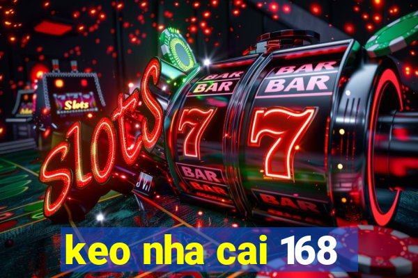 keo nha cai 168