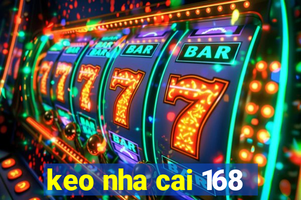 keo nha cai 168