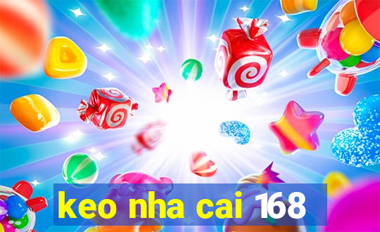 keo nha cai 168