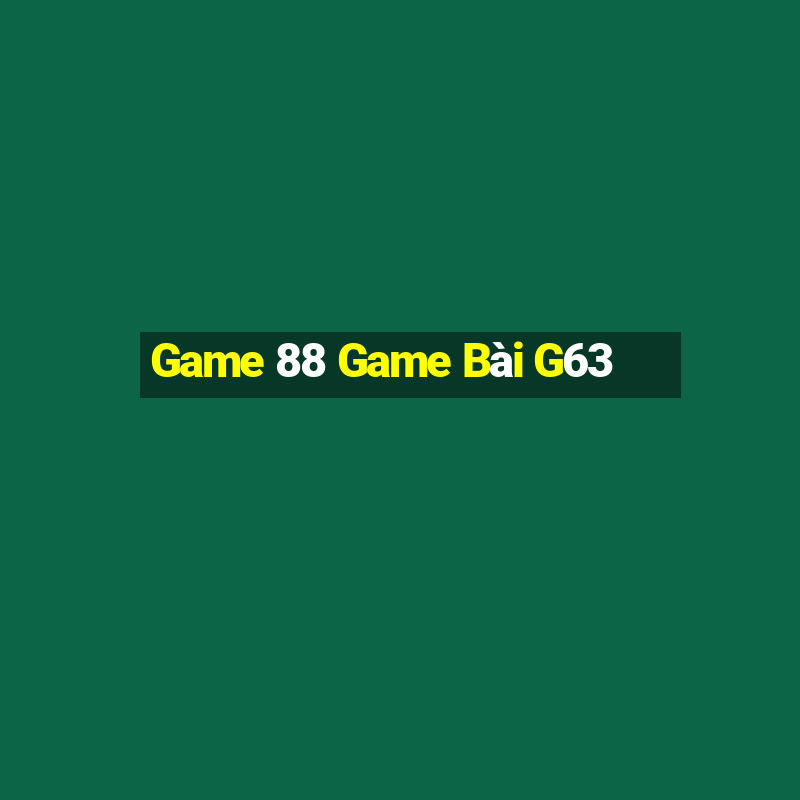 Game 88 Game Bài G63