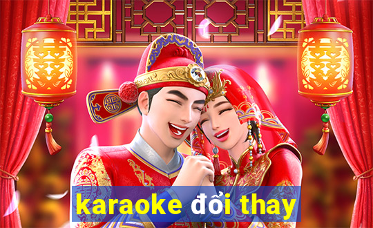 karaoke đổi thay