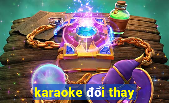 karaoke đổi thay