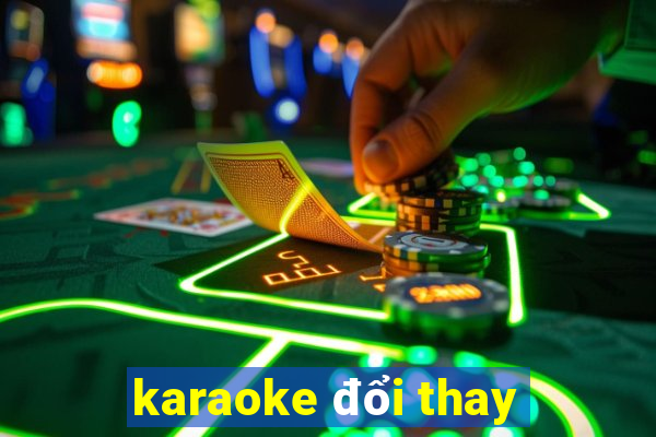 karaoke đổi thay