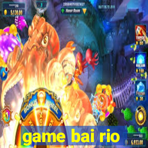 game bai rio