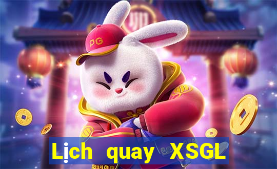 Lịch quay XSGL thứ hai