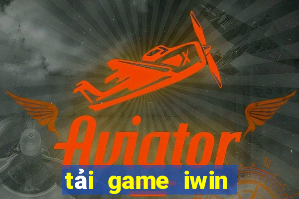 tải game iwin miễn phí