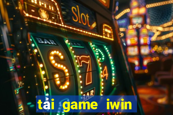 tải game iwin miễn phí