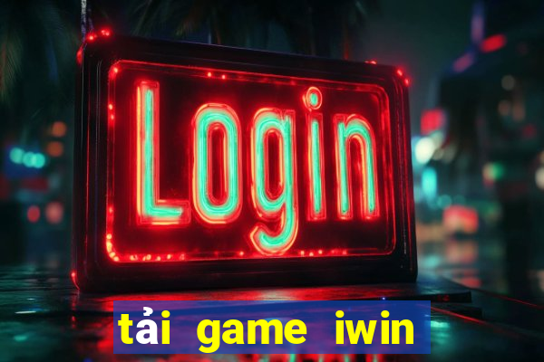 tải game iwin miễn phí