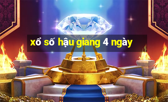 xổ số hậu giang 4 ngày