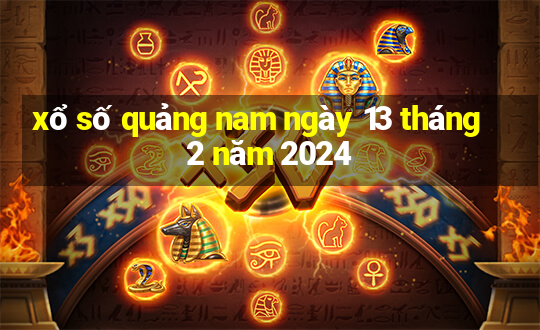 xổ số quảng nam ngày 13 tháng 2 năm 2024