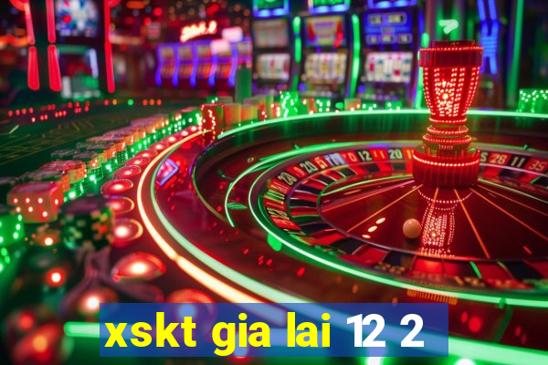 xskt gia lai 12 2