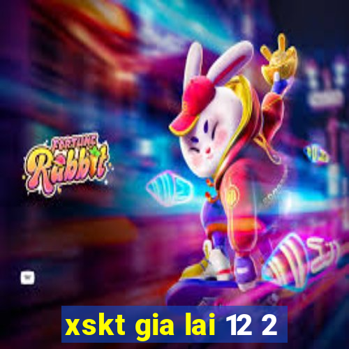 xskt gia lai 12 2