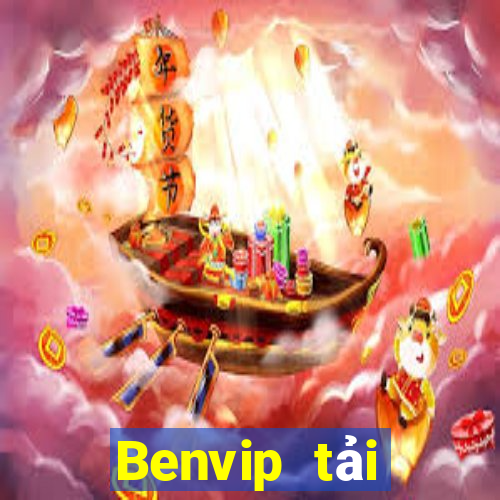 Benvip tải xuống app