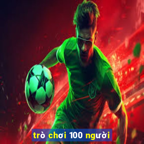 trò chơi 100 người