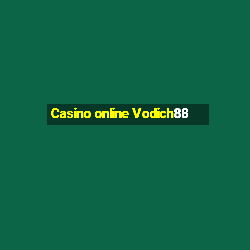 Casino online Vodich88