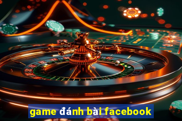 game đánh bài facebook