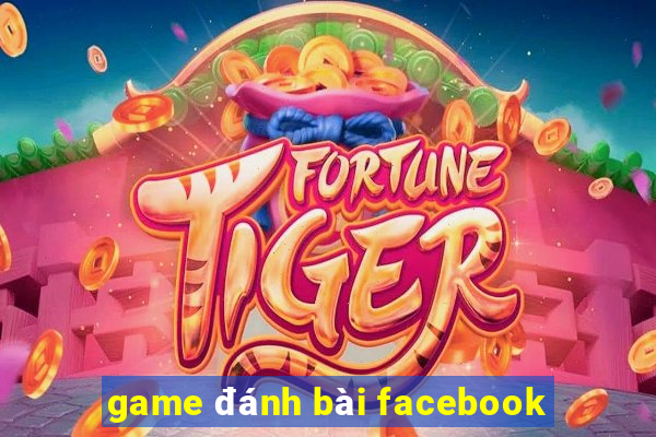 game đánh bài facebook