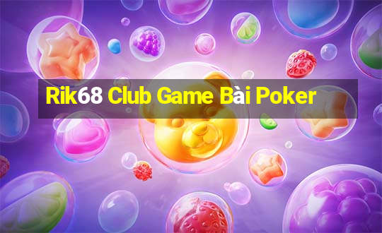 Rik68 Club Game Bài Poker