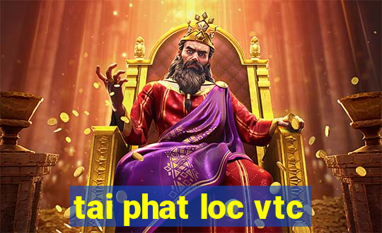 tai phat loc vtc