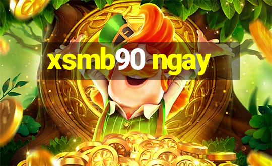 xsmb90 ngay