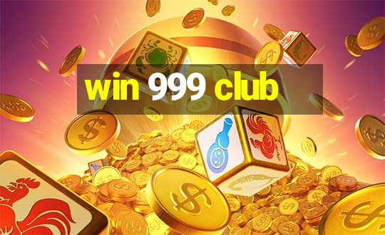 win 999 club