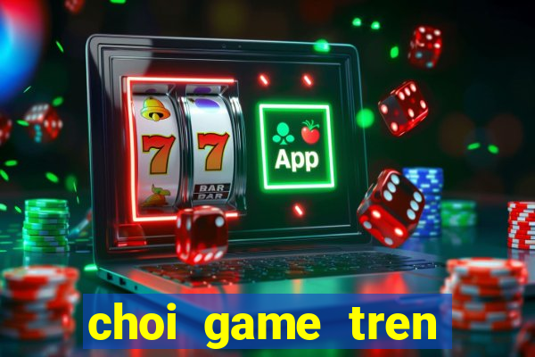 choi game tren mang mien phi