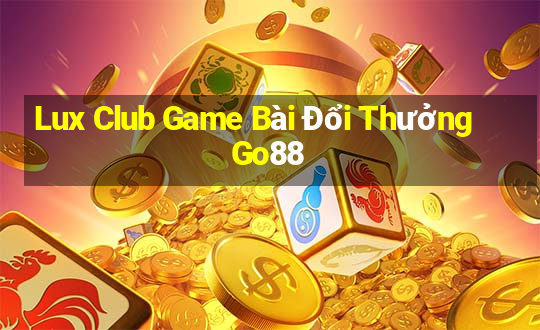 Lux Club Game Bài Đổi Thưởng Go88